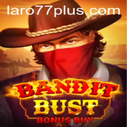 BanditBustBonusBuy and Laro77: A Thrilling Gaming Experience