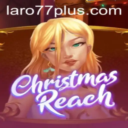 Exploring the Excitement of ChristmasReach: The Innovative Game from Laro77