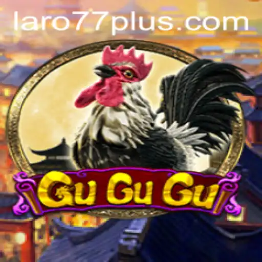 Discover the Excitement of GuGuGu with Laro77