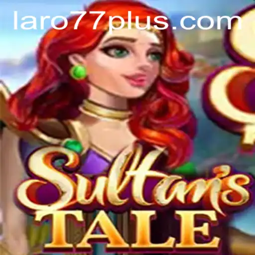 Unveiling Sultanstale: The Epic Journey of Laro77
