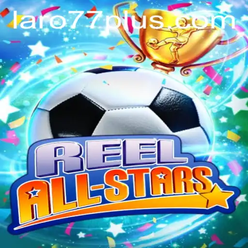 Dive into the Exciting World of ReelAllStars with Laro77