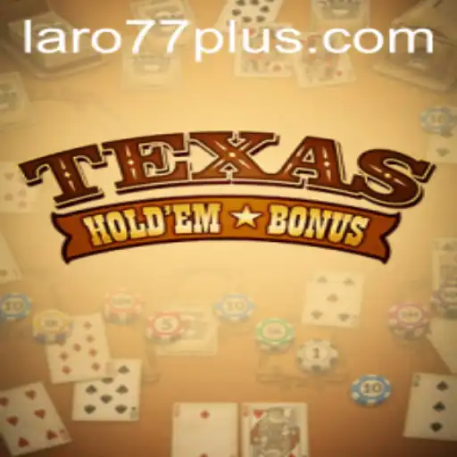 Exploring the Intricacies of Texas Holdem Bonus and the Growing Popularity of Laro77